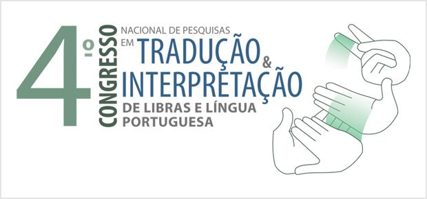 4 Congresso Nacional de Pesquisas em Traduo e Interpretao de Libras e Lngua Portuguesa