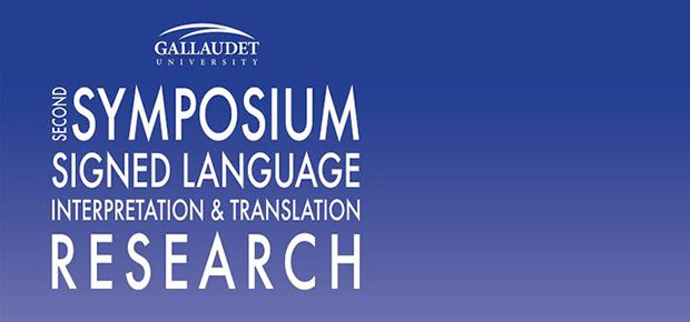 Second Symposium on Signed Language Interpretation and Translation Research