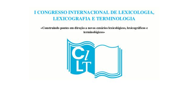I CLLT - I Congresso Internacional de Lexicologia, Lexicografia e Terminologia