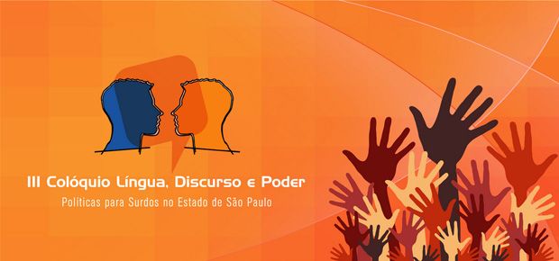 III Colquio Lngua, Discurso e Poder: Polticas para Surdos no Estado de So Paulo