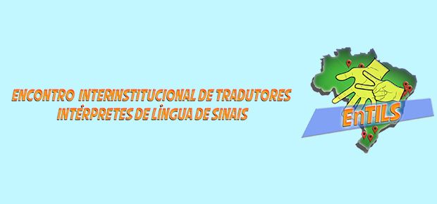 EnTILS - Encontro Interinstitucional de Tradutores Intrpretes de Lgua de Sinais