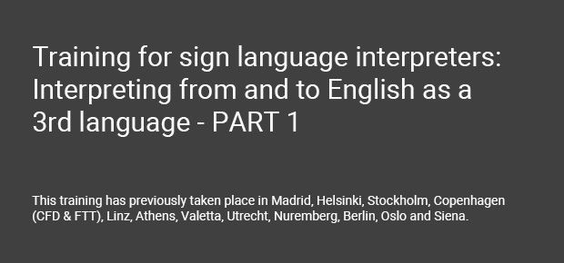  Training for sign language interpreters: Interpreting from and to English as a 3rd language - PART 1